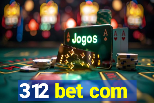 312 bet com